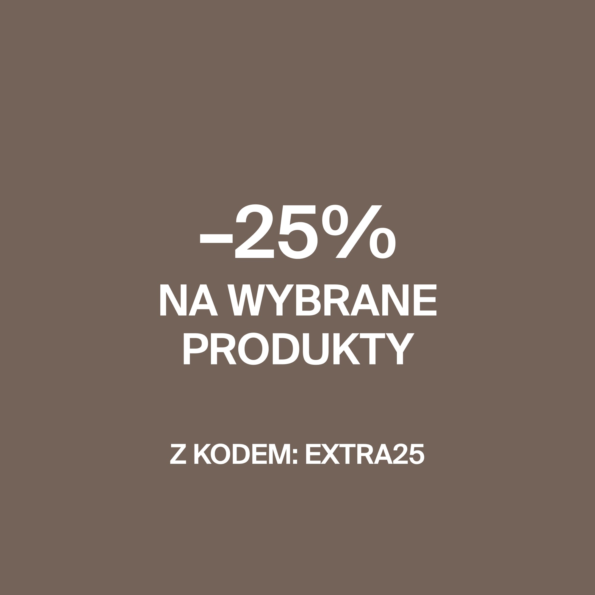 -25% na wybrane produkty z kodem EXTRA25